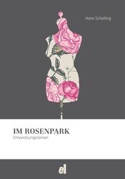 Im Rosenpark - Ein Entwicklungsroman