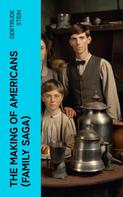 Gertrude Stein: THE MAKING OF AMERICANS (Family Saga) 