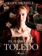 Lope de Vega: El hamete de Toledo 