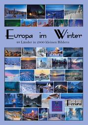 Europa im Winter - 48 Länder in 2800 kleinen Bildern