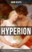 John Keats: Hyperion (An Epic Poem) 