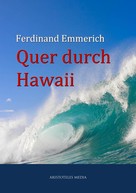 Ferdinand Emmerich: Quer durch Hawaii 