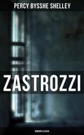 Percy Bysshe Shelley: Zastrozzi (Horror Classic) 