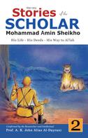 Mohammad Amin Sheikho: Stories of the Scholar Mohammad Amin Sheikho - Part Two 