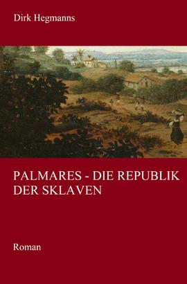 Palmares - Die Republik der Sklaven