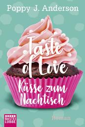 Taste of Love - Küsse zum Nachtisch - Roman