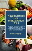Mattis Lundqvist: Vegane Rezepte für den Schnellkochtopf Teil II ★★★