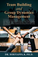 Hiriyappa B: Team Building and Group Dynamics Management 