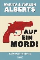 Jürgen Alberts: Auf ein Mord! ★★★★