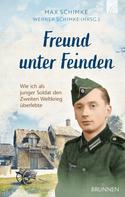 Werner Schimke: Freund unter Feinden ★★★★