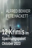 Alfred Bekker: 12 Krimis im Spannungspaket Oktober 2023 