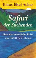 Klaus Eitel Acker: Safari der Suchenden 