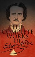 Edgar Allan Poe: The Complete Works of Edgar Allan Poe 
