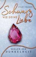 Julie Craner: Schwarz wie deine Liebe ★★★★