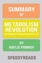 Summary of Metabolism Revolution - Lose 14 Pounds in 14 Days and Keep It Off for Life