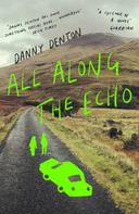 Danny Denton: All Along the Echo 