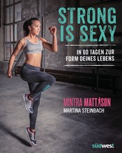 Strong is sexy - In 60 Tagen zur Form deines Lebens