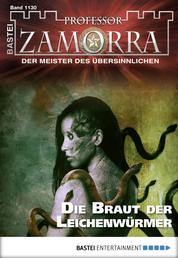 Professor Zamorra - Folge 1130 - Die Braut der Leichenwürmer