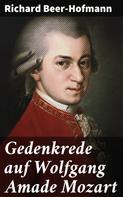 Richard Beer-Hofmann: Gedenkrede auf Wolfgang Amade Mozart 