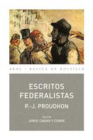 Pierre Joseph Proudhon: Escritos Federalistas 