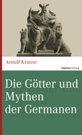 Arnulf Krause: Die Götter und Mythen der Germanen ★★★★★