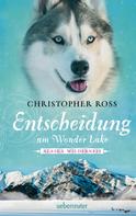 Christopher Ross: Alaska Wilderness - Entscheidung am Wonder Lake (Bd. 6) ★★★★