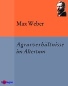 Max Weber: Agrarverhältnisse im Altertum 