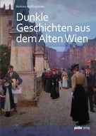 Barbara Wolflingseder: Dunkle Geschichten aus dem alten Wien ★★★★