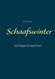 Schaafswinter - Ein Edgar Schaaf-Krimi