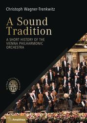 A Sound Tradition - A Short History of the Vienna Philharmonic Orchestra