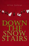 Alice Corkran: Down the Snow Stairs 