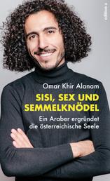Sisi, Sex und Semmelknödel - Ein Araber ergründet die österreichische Seele
