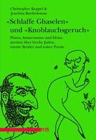 Joachim Bartholomae: "Schlaffe Ghaselen" und "Knoblauchsgeruch" 