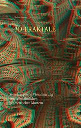 3D-FRAKTALE - Stereoskopische Visualisierung von selbstähnlichen geometrischen Mustern