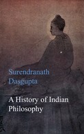 Surendranath Dasgupta: A History of Indian Philosophy 