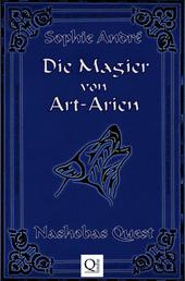 Die Magier von Art-Arien - Band 1 - Nashobas Quest