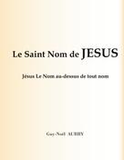 Guy-Noël Aubry: Le Saint Nom de Jésus 