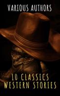 James Fenimore Cooper: 10 Classics Western Stories 