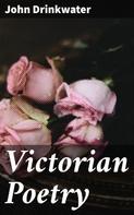 John Drinkwater: Victorian Poetry 