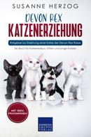 Susanne Herzog: Devon Rex Katzenerziehung - Ratgeber zur Erziehung einer Katze der Devon Rex Rasse 