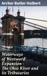 Waterways of Westward Expansion - The Ohio River and its Tributaries