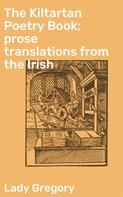 Lady Gregory: The Kiltartan Poetry Book; prose translations from the Irish 