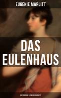 Wilhelmine Heimburg: DAS EULENHAUS (Historische Liebesgeschichte) ★★★★★