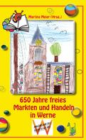 Martina Meier: 650 Jahre freies Markten und Handeln in Werne 
