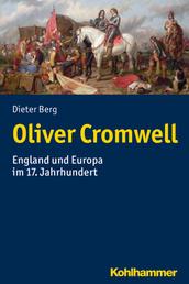 Oliver Cromwell - England und Europa im 17. Jahrhundert