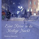 Nadine Naume: Eine Reise in die Heilige Nacht 