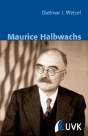 Dietmar J. Wetzel: Maurice Halbwachs 