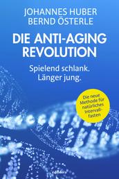 Die Anti-Aging Revolution - Spielend schlank. Länger jung.