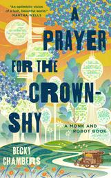 A Prayer for the Crown-Shy - A Monk and Robot Book