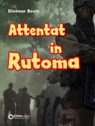 Dietmar Beetz: Attentat in Rutoma 
